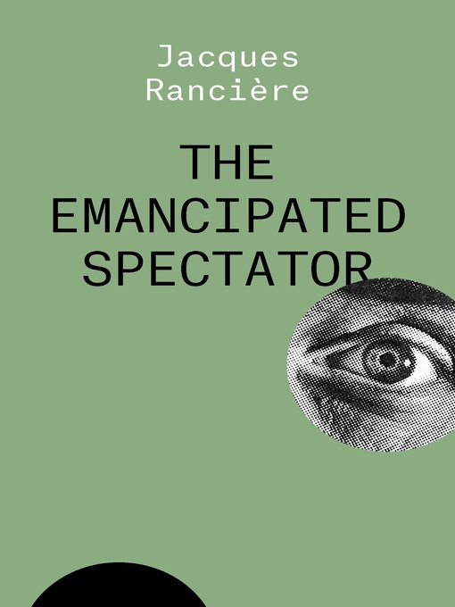 Title details for The Emancipated Spectator by Jacques Rancière - Available